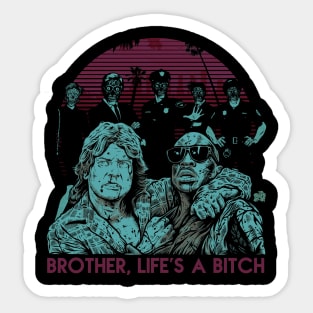 BROTHER , LIFE'S A BITCH Sticker